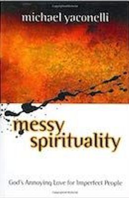 Messy Spirituality