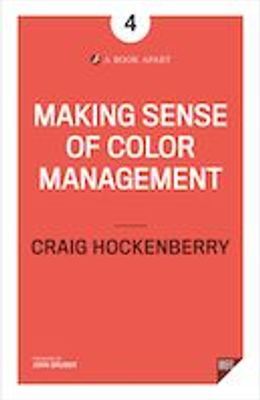 Making Sense of Color Management