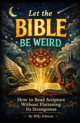 Let The Bible Be Weird