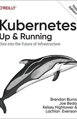 Kubernetes : Up and Running
