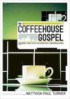 The Coffeehouse Gospel