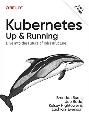 Kubernetes : Up and Running